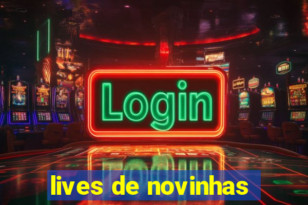 lives de novinhas